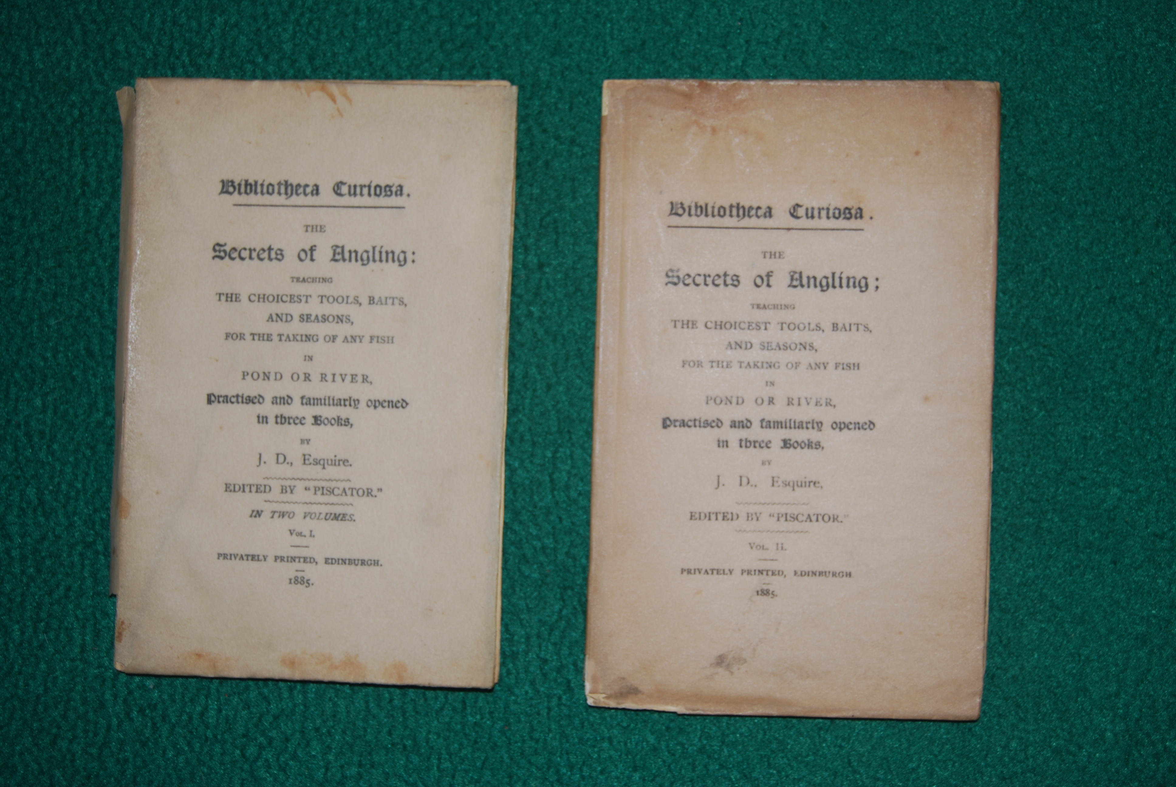 THE SECRETS OF ANGLING: Teaching the Choicest Tools, Baits, and Seasons, for the Taking of any Fish in Pond or River, Practised and Familiarly Opened in Three Books. Bibliotheca Curiosa. Image for THE SECRETS OF ANGLING: Teaching the Choicest Tools, Baits, and Seasons, for the Taking of any Fish in Pond or River, Practised and Familiarly Opened in Three Books. Bibliotheca Curiosa.
